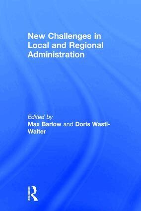Max Barlow, Doris Wastl-Walter - New Challenges in Local and Regional Administration, Inbunden