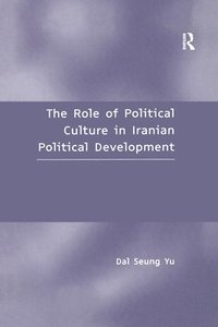 bokomslag The Role of Political Culture in Iranian Political Development