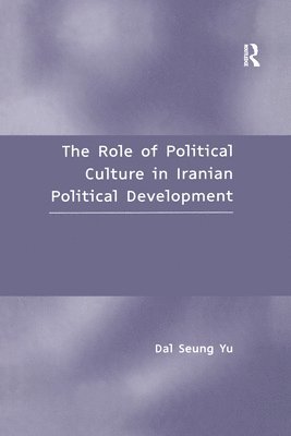 The Role of Political Culture in Iranian Political Development 1