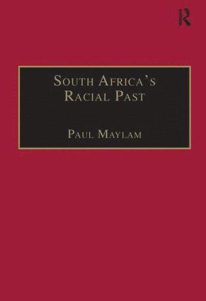 Paul Maylam - South Africa's Racial Past, Inbunden