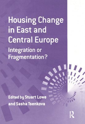 Sasha Tsenkova, Stuart Lowe - Housing Change in East and Central Europe, Inbunden