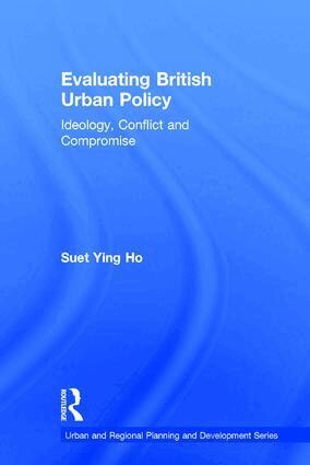 Suet Ying Ho - Evaluating British Urban Policy, Inbunden