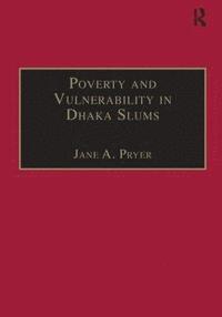 bokomslag Poverty and Vulnerability in Dhaka Slums