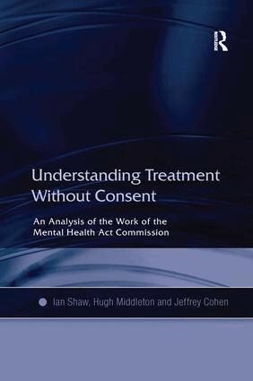 Ian Shaw, Hugh Middleton - Understanding Treatment Without Consent, Inbunden