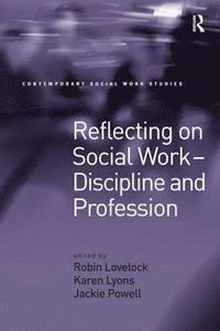 bokomslag Reflecting on Social Work - Discipline and Profession