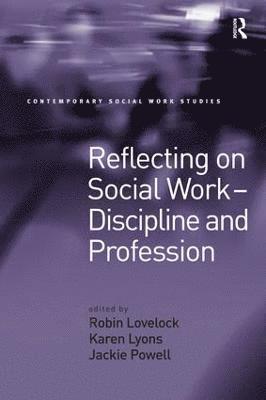 Reflecting on Social Work - Discipline and Profession 1