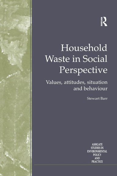 Stewart Barr - Household Waste in Social Perspective, Inbunden