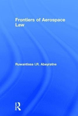 Frontiers of Aerospace Law 1