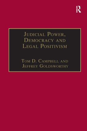 Tom D. Campbell, Jeffrey Goldsworthy - Judicial Power, Democracy and Legal Positivism, Inbunden