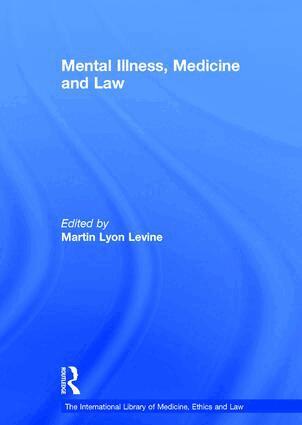 Martin Lyon Levine - Mental Illness, Medicine and Law, Inbunden