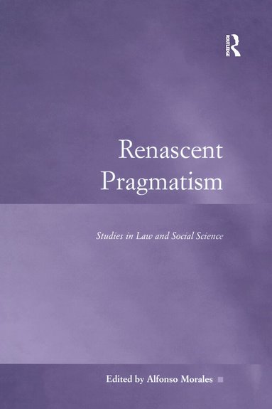 Alfonso Morales - Renascent Pragmatism, Inbunden