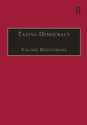 Valerie Braithwaite - Taxing Democracy, Inbunden