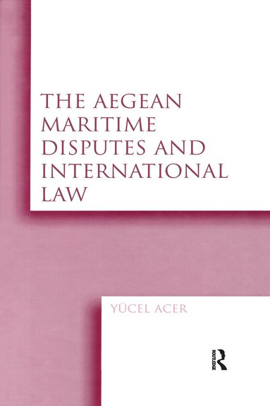 bokomslag Aegean Maritime Disputes and International Law