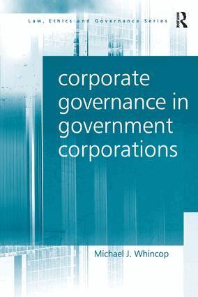 Michael J. Whincop - Corporate Governance in Government Corporations, Inbunden