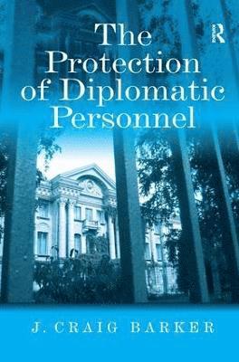 bokomslag The Protection of Diplomatic Personnel