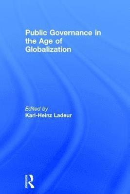 Karl-Heinz Ladeur - Public Governance in the Age of Globalization, Inbunden