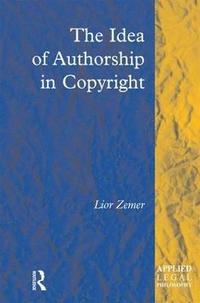 bokomslag The Idea of Authorship in Copyright