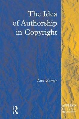 Lior Zemer - Idea of Authorship in Copyright, Inbunden