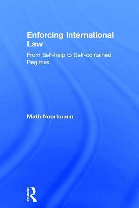 Math Noortmann - Enforcing International Law, Inbunden