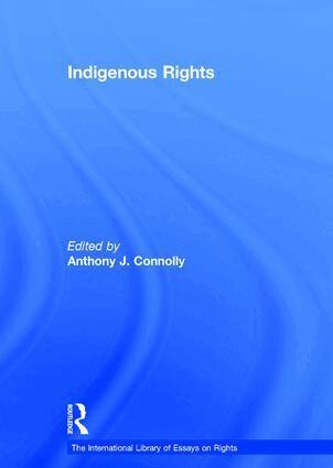 Anthony J. Connolly - Indigenous Rights, Inbunden