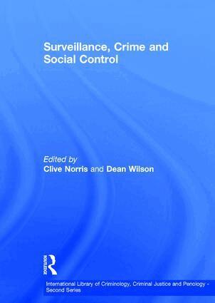 Dean Wilson, Clive Norris - Surveillance, Crime and Social Control, Inbunden