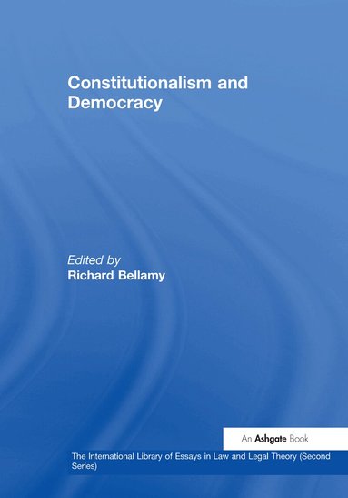 Richard Bellamy - Constitutionalism and Democracy, Inbunden