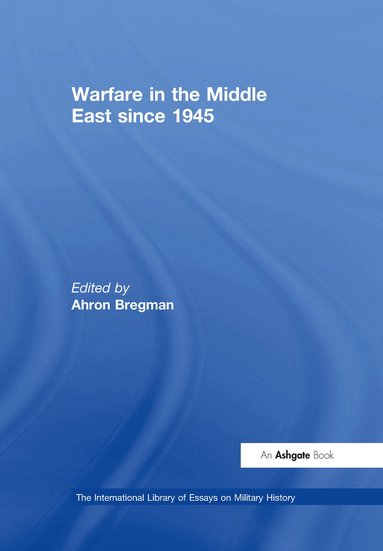 Ahron Bregman - Warfare in the Middle East since 1945, Inbunden