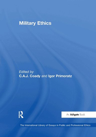Igor Primoratz, C.A.J. Coady - Military Ethics, Inbunden