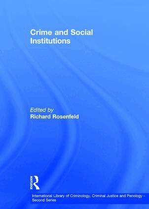 Richard Rosenfeld - Crime and Social Institutions, Inbunden