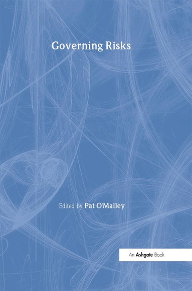 Pat O'Malley - Governing Risks, Inbunden