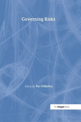 Pat O'Malley - Governing Risks, Inbunden