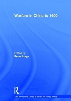 Warfare in China to 1600 1