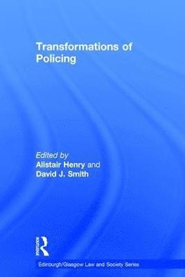 Alistair Henry, David J. Smith - Transformations of Policing, Inbunden