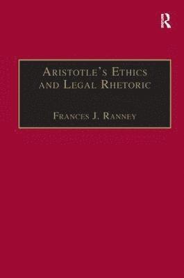 Aristotle's Ethics and Legal Rhetoric 1