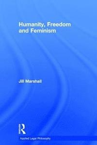 bokomslag Humanity, Freedom and Feminism