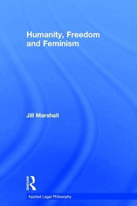 Jill Marshall - Humanity, Freedom and Feminism, Inbunden