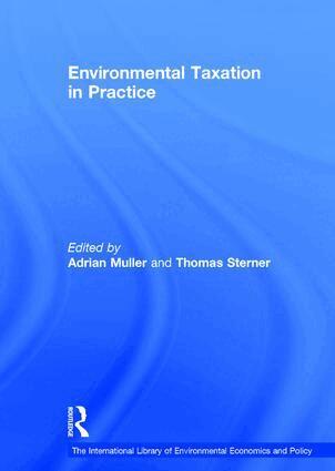 Thomas Sterner, Adrian Muller - Environmental Taxation in Practice, Inbunden