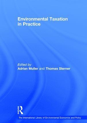 Thomas Sterner, Adrian Muller - Environmental Taxation in Practice, Inbunden