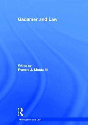 FrancisJ.Mootz Iii - Gadamer and Law, Inbunden