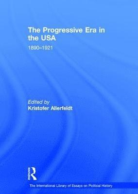 The Progressive Era in the USA: 18901921 1