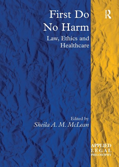 Sheila A. M. McLean - First Do No Harm, Inbunden