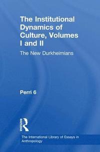 bokomslag The Institutional Dynamics of Culture, Volumes I and II