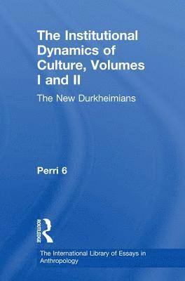 The Institutional Dynamics of Culture, Volumes I and II 1