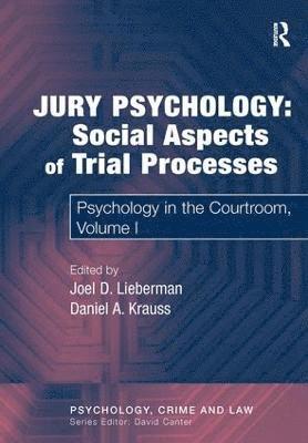 Daniel A. Krauss, Joel D. Lieberman - Jury Psychology: Social Aspects of Trial Processes, Inbunden