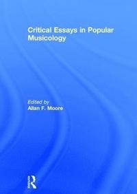 bokomslag Critical Essays in Popular Musicology