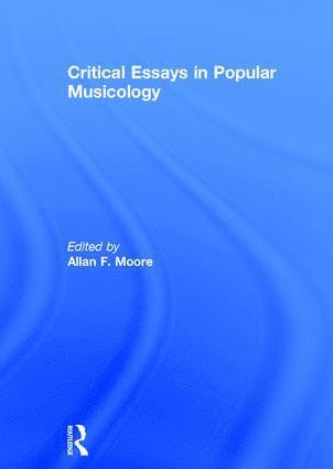 bokomslag Critical Essays in Popular Musicology