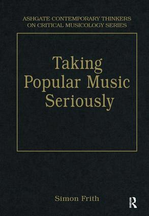 Simon Frith - Taking Popular Music Seriously, Inbunden