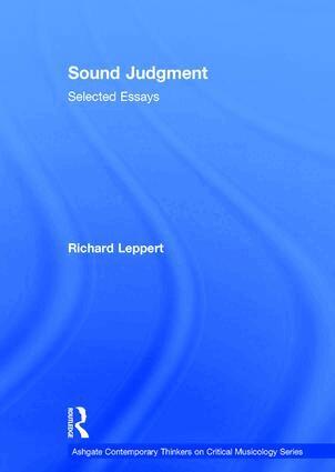 Richard Leppert - Sound Judgment, Inbunden