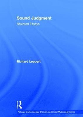 Richard Leppert - Sound Judgment, Inbunden