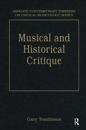 Gary Tomlinson - Music and Historical Critique, Inbunden